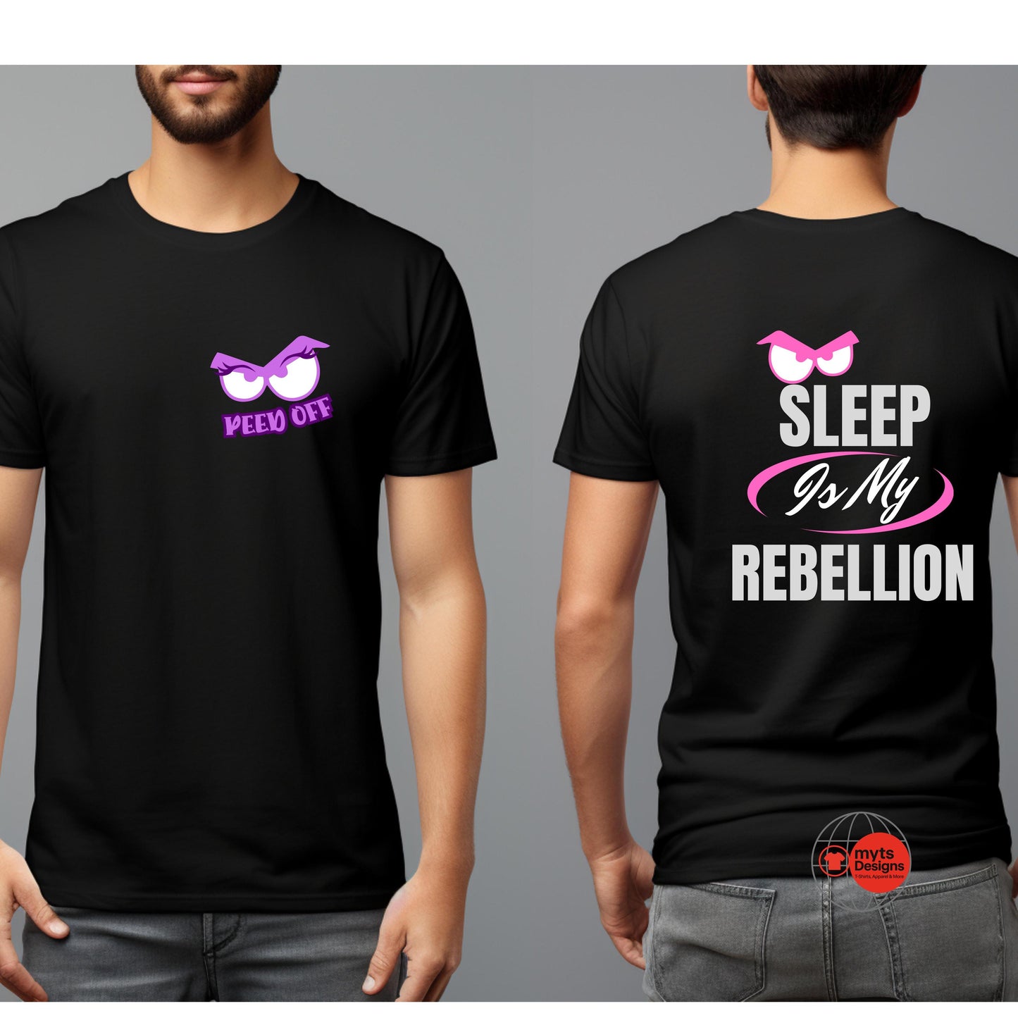 Front view black t-shirt with small chest graphic reading “Peed Off” with stylized angry eyes

Back view black t-shirt featuring bold slogan “Sleep Is My Rebellion” in white and pink typography

Unisex black t-shirt front and back mockup showing minimalist front print and statement back design