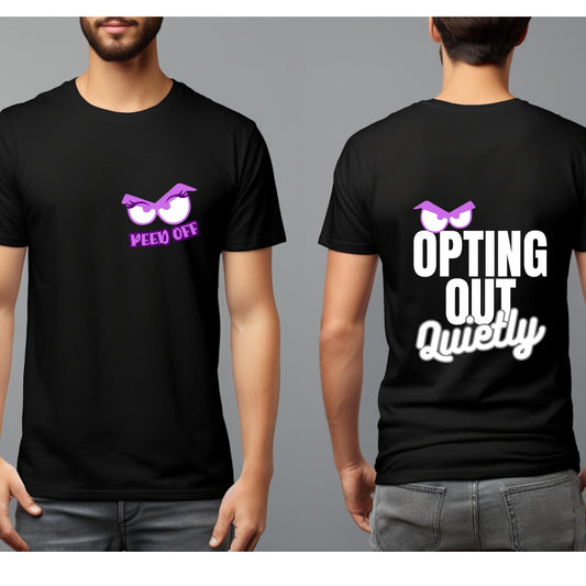 Front view black t-shirt with small purple “Peed Off” eyes graphic on chest

Back view black t-shirt featuring bold white text “Opting Out Quietly” with purple eyes graphic

Unisex black t-shirt front and back mockup showing minimalist front and statement back design