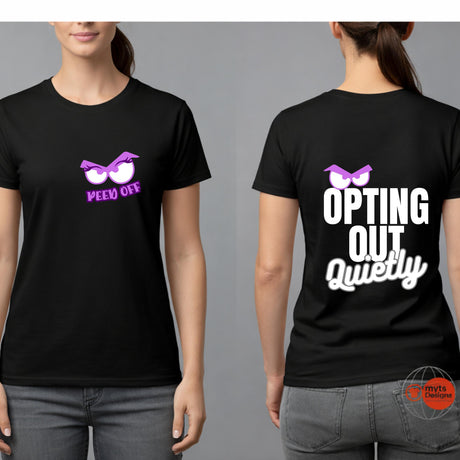 Front view black t-shirt with small purple “Peed Off” eyes graphic on chest

Back view black t-shirt featuring bold white text “Opting Out Quietly” with purple eyes graphic

Unisex black t-shirt front and back mockup showing minimalist front and statement back design