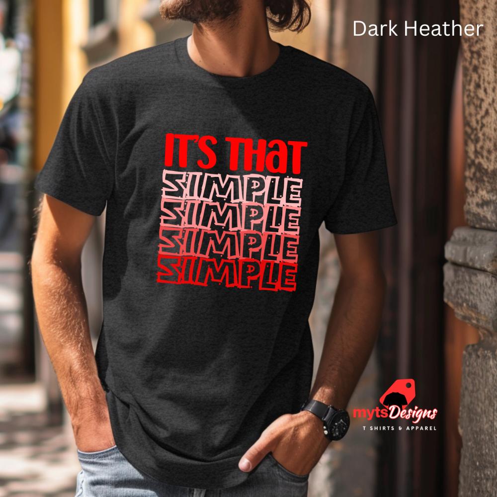 It's That Simple Inspirational T-Shirts, Motivational Quote Tees, Positive Message Shirts