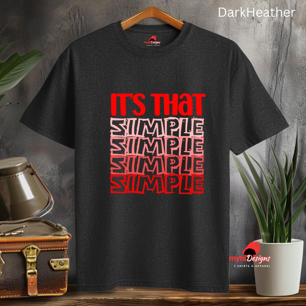 It's That Simple Inspirational T-Shirts, Motivational Quote Tees, Positive Message Shirts