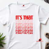 It's That Simple Motivational T-Shirt