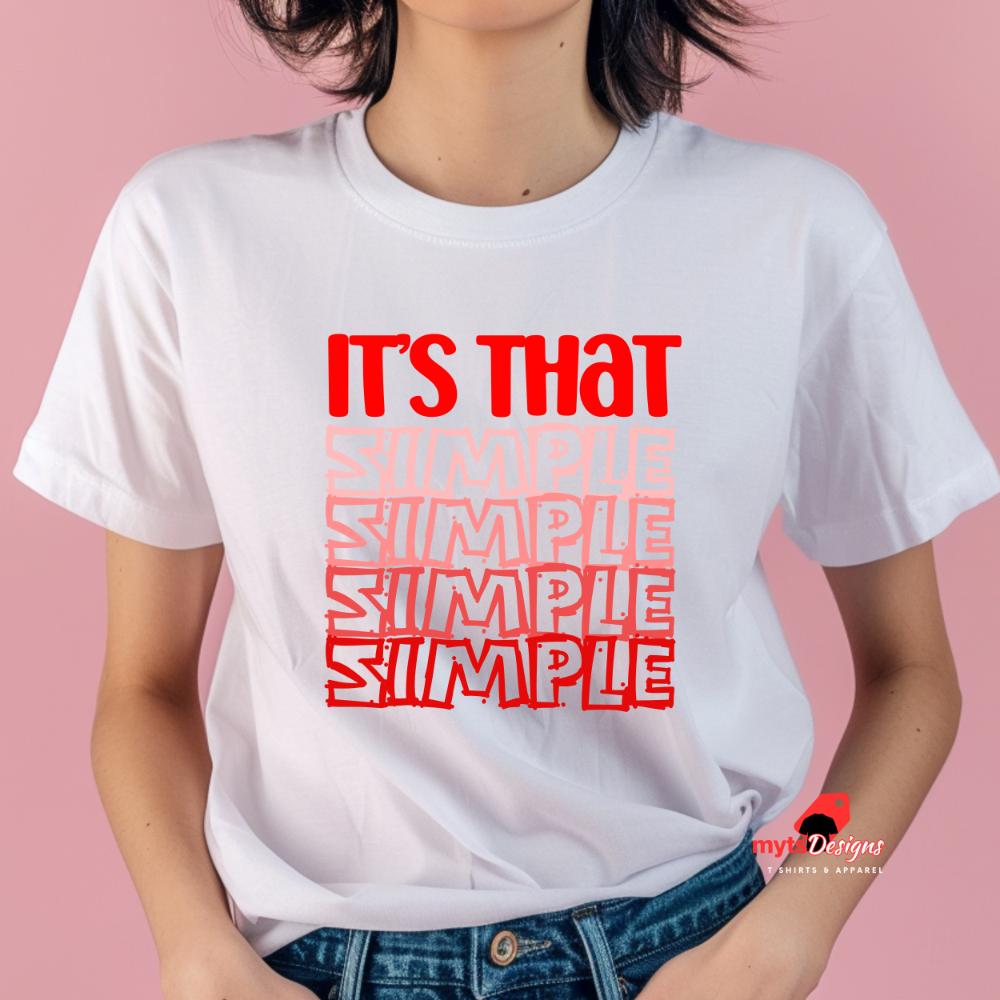 It's That Simple Inspirational T-Shirts, Motivational Quote Tees, Positive Message Shirts