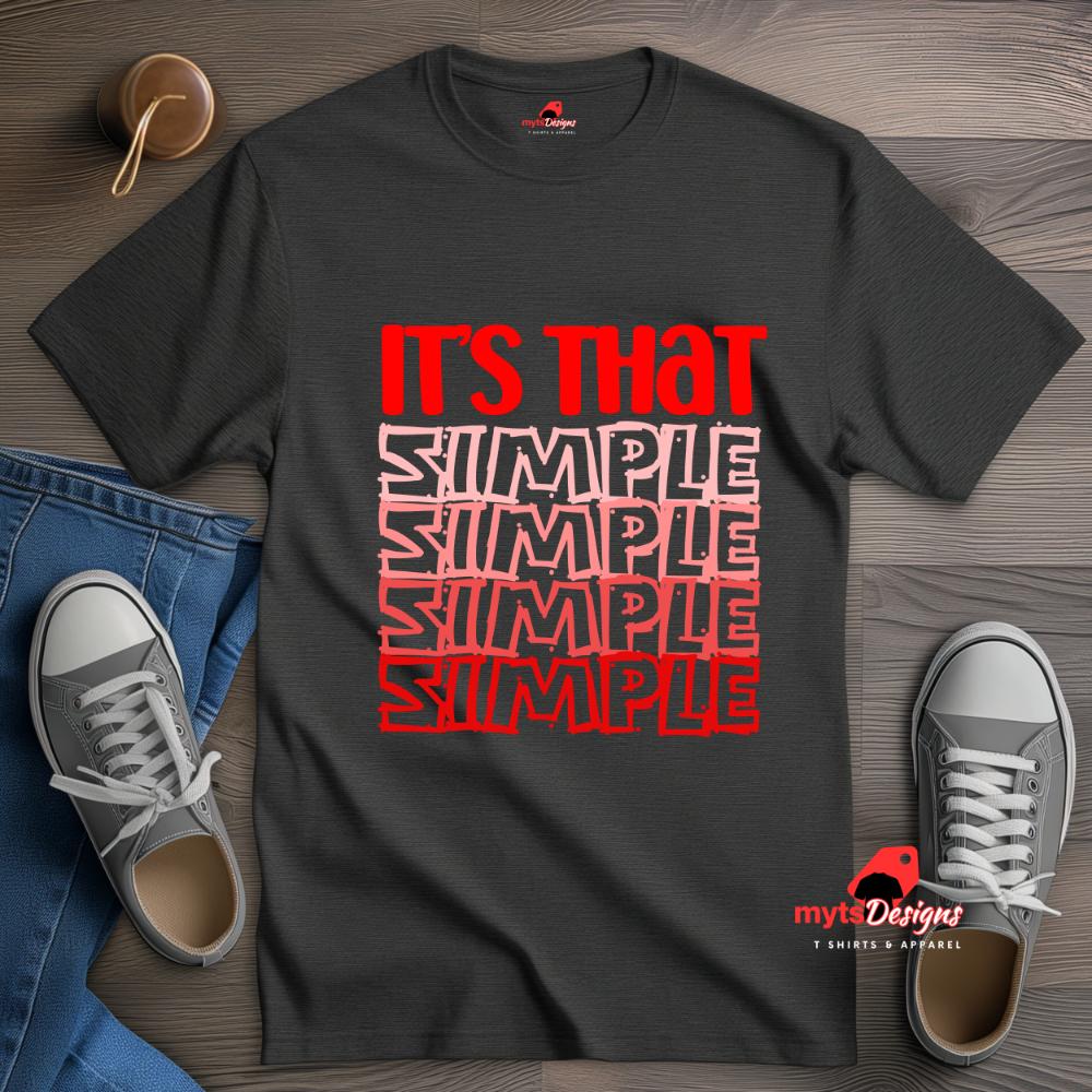 It's That Simple Motivational T-Shirt