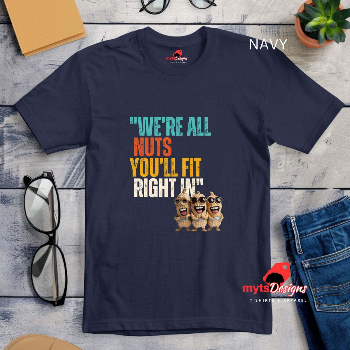 Navy flat lay funny retro t-shirt were all nuts  you'll fit right in