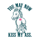 You May Now Kiss My Ass Funny Donkey Graphic T-Shirt