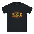 Fluent in Comebacks graphic T-shirt with gold typography statement design on black casual unisex tee