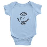 A light blue short sleeve bodysuit for babies with the text 'YA THINK I'M A HANDFUL NOW!' printed on the front.