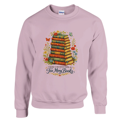 Light Pink sweatshirt featuring vintage stacked books artwork with floral accents and “There’s No Such Thing As Too Many Books” text.