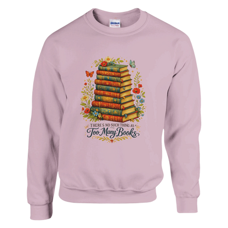 Light Pink sweatshirt featuring vintage stacked books artwork with floral accents and “There’s No Such Thing As Too Many Books” text.