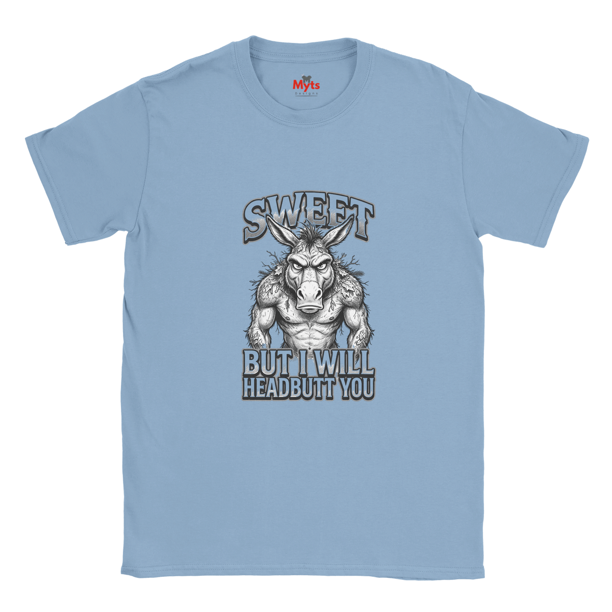 Light Blue unisex t-shirt featuring a muscular donkey graphic with “Sweet But I Will Headbutt You” slogan by MytsDesigns.
