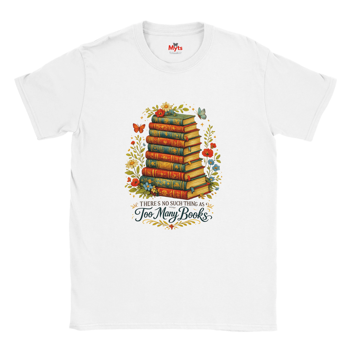 White t-shirt with a colorful graphic of books and flowers, featuring the text 'There's no such thing as too many books'.