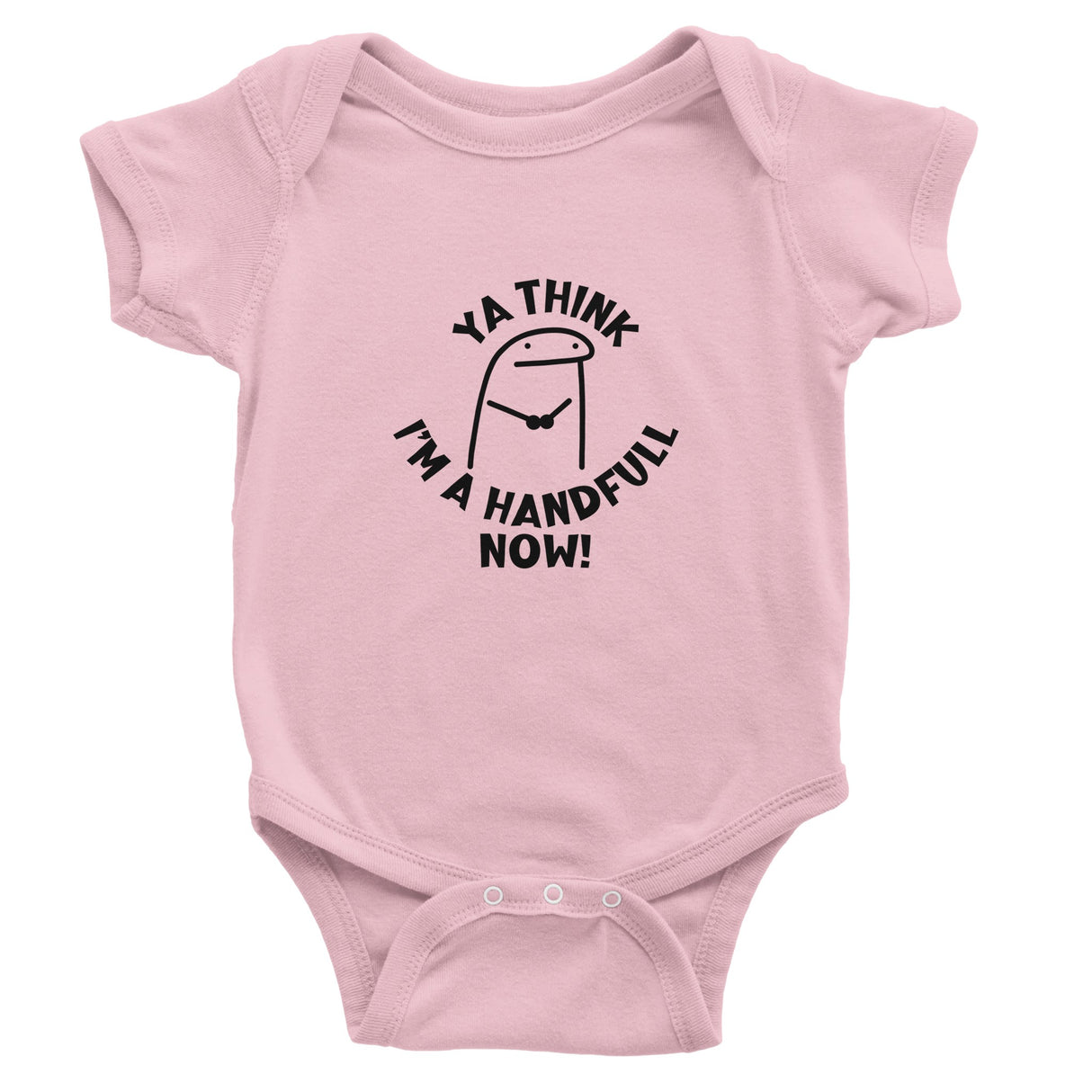 A pink short sleeve bodysuit for babies with the text 'YA THINK I'M A HANDFUL NOW!' printed on the front.